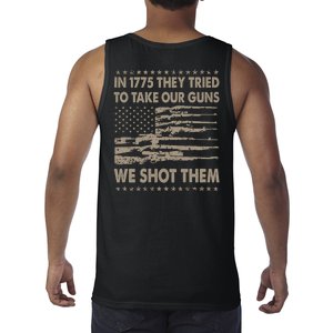 In 1775 They Tried To Take Our Guns We Shot Them (On Back) Tank Top