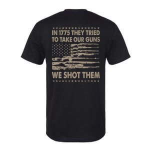 In 1775 They Tried To Take Our Guns We Shot Them (On Back) Softstyle CVC T-Shirt