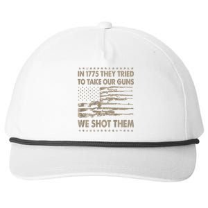 In 1775 They Tried To Take Our Guns We Shot Them Snapback Five-Panel Rope Hat