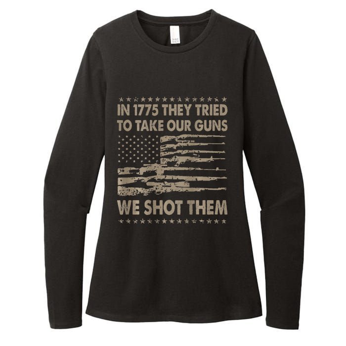 In 1775 They Tried To Take Our Guns We Shot Them Womens CVC Long Sleeve Shirt