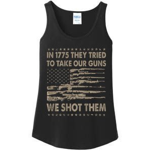 In 1775 They Tried To Take Our Guns We Shot Them Ladies Essential Tank