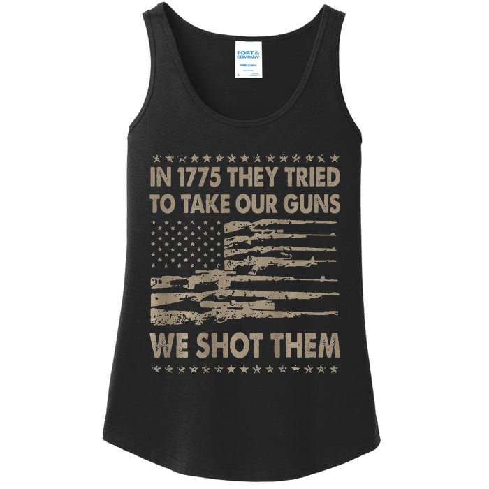 In 1775 They Tried To Take Our Guns We Shot Them Ladies Essential Tank