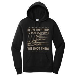 In 1775 They Tried To Take Our Guns We Shot Them Women's Pullover Hoodie