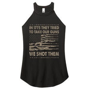 In 1775 They Tried To Take Our Guns We Shot Them Women's Perfect Tri Rocker Tank