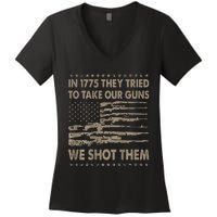 In 1775 They Tried To Take Our Guns We Shot Them Women's V-Neck T-Shirt