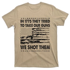 In 1775 They Tried To Take Our Guns We Shot Them Retro T-Shirt