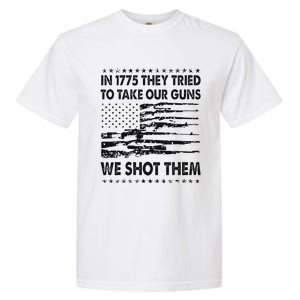 In 1775 They Tried To Take Our Guns We Shot Them Retro Garment-Dyed Heavyweight T-Shirt