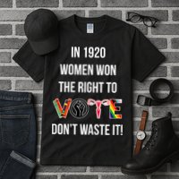 In 1920 Women Won The Right To Vote Don’T Waste It Tall T-Shirt