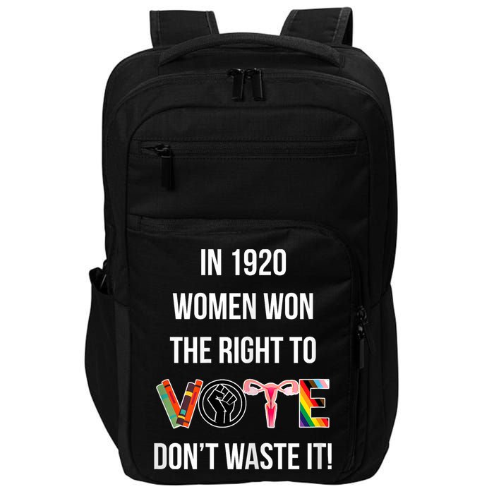 In 1920 Women Won The Right To Vote Don’T Waste It Impact Tech Backpack