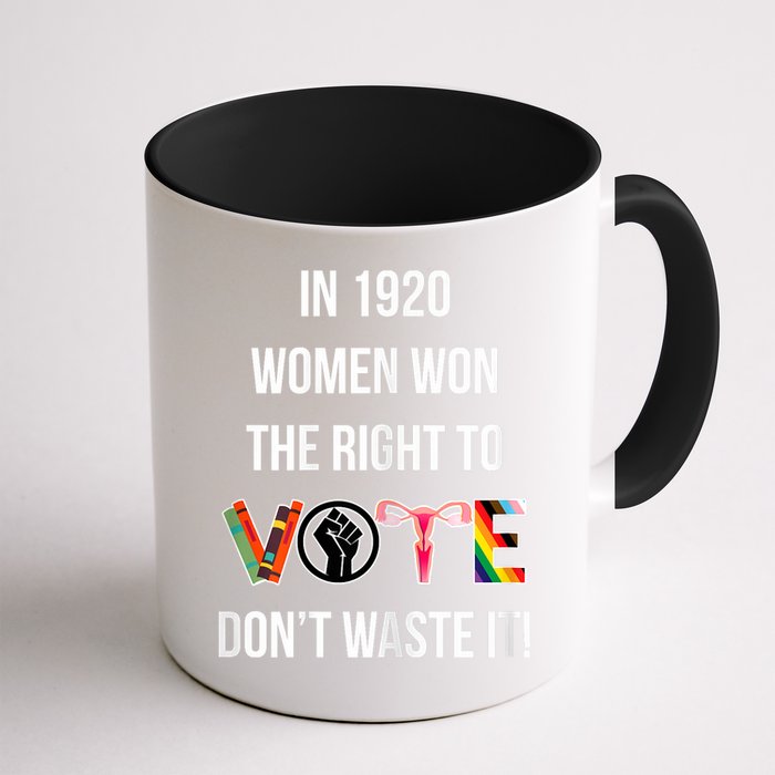 In 1920 Women Won The Right To Vote Don’T Waste It Mug