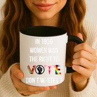 In 1920 Women Won The Right To Vote Don’T Waste It Mug
