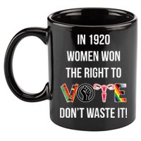 In 1920 Women Won The Right To Vote Don’T Waste It 11oz C Handle Ceramic Mug