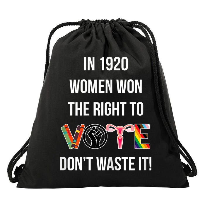 In 1920 Women Won The Right To Vote Don’T Waste It Drawstring Bag