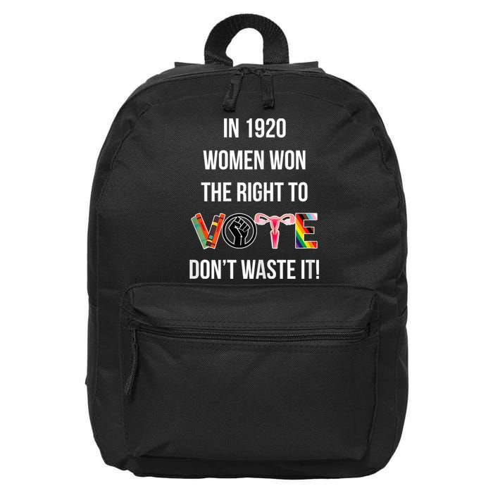 In 1920 Women Won The Right To Vote Don’T Waste It 16 in Basic Backpack