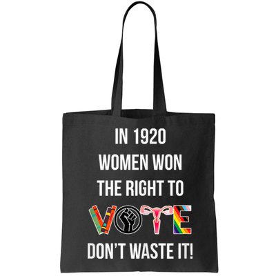 In 1920 Women Won The Right To Vote Don’T Waste It Bag