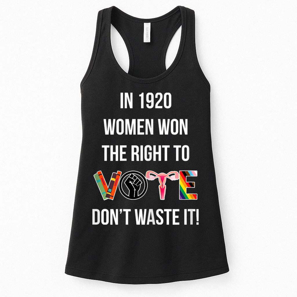 In 1920 Women Won The Right To Vote Don’T Waste It Womens Tank Top