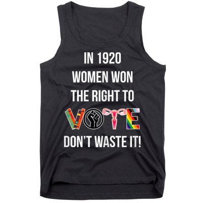 In 1920 Women Won The Right To Vote Don’T Waste It Tank Top