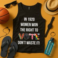 In 1920 Women Won The Right To Vote Don’T Waste It Tank Top