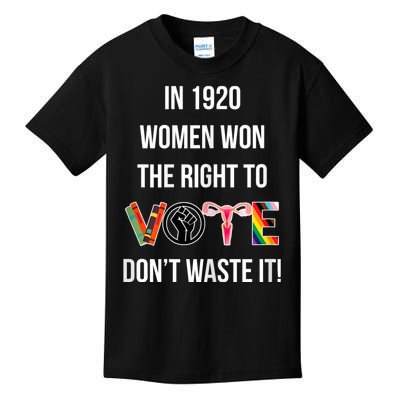 In 1920 Women Won The Right To Vote Don’T Waste It Kids T-Shirt