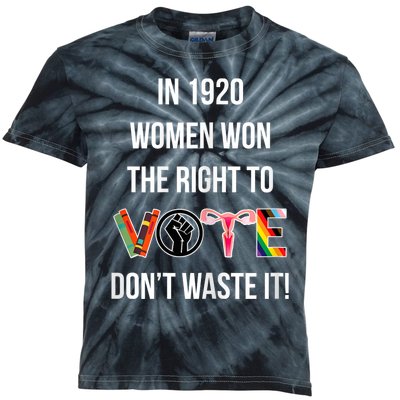 In 1920 Women Won The Right To Vote Don’T Waste It Kids Tie-Dye T-Shirt