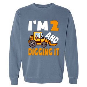 IM 2 And Digging It Being 2 Boy 2nd Birthday Bulldozer Boy Garment-Dyed Sweatshirt