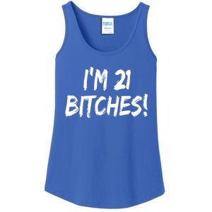 Im 21 Bitches! Funny 21 Year Old Birthday Gift Ing Gift Ladies Essential Tank