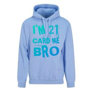 Im 21 Card Me Bro Funny Legal 21 Year Old 21St Birthday Cute Gift Unisex Surf Hoodie