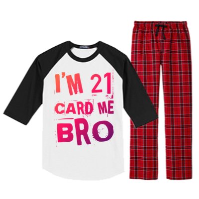 Im 21 Card Me Bro Funny Legal 21 Year Old 21St Birthday Cute Gift Raglan Sleeve Pajama Set