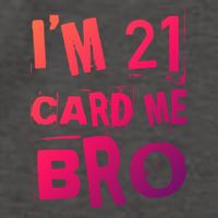 Im 21 Card Me Bro Funny Legal 21 Year Old 21St Birthday Cute Gift Vector Backpack