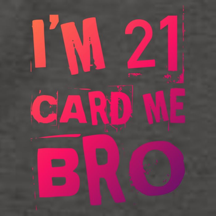 Im 21 Card Me Bro Funny Legal 21 Year Old 21St Birthday Cute Gift Vector Backpack