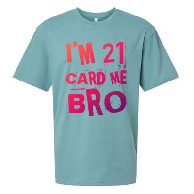 Im 21 Card Me Bro Funny Legal 21 Year Old 21St Birthday Cute Gift Sueded Cloud Jersey T-Shirt