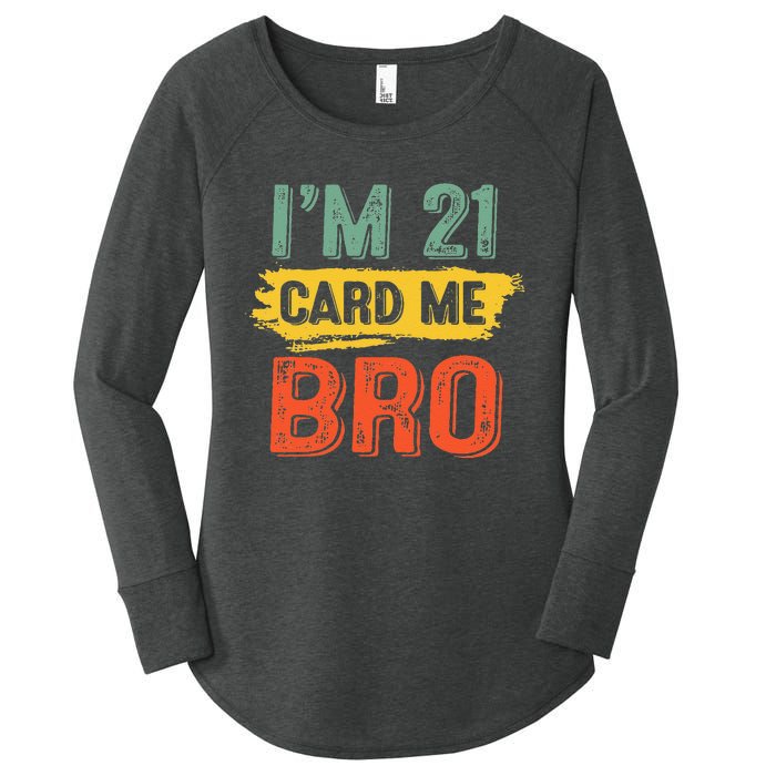 I'm 21 Card Me Bro Funny Legal Birthday 21 Year Old Vintage Women's Perfect Tri Tunic Long Sleeve Shirt