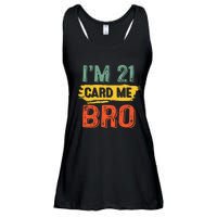 I'm 21 Card Me Bro Funny Legal Birthday 21 Year Old Vintage Ladies Essential Flowy Tank