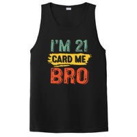 I'm 21 Card Me Bro Funny Legal Birthday 21 Year Old Vintage PosiCharge Competitor Tank