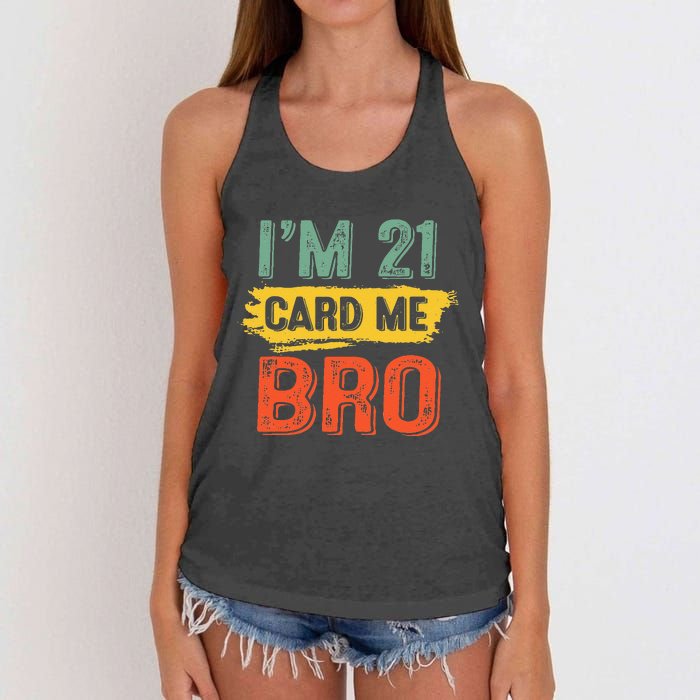 I'm 21 Card Me Bro Funny Legal Birthday 21 Year Old Vintage Women's Knotted Racerback Tank