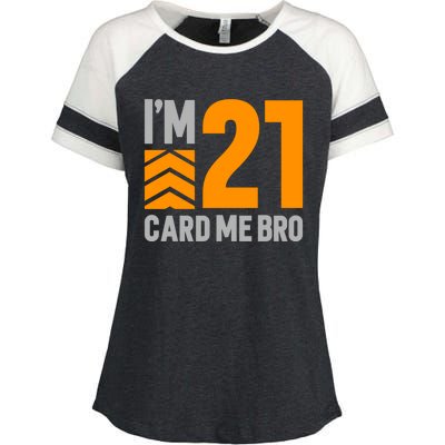 I'm 21 Card Me Bro Funny 21st Birthday Gift Enza Ladies Jersey Colorblock Tee