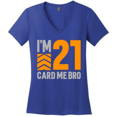 I'm 21 Card Me Bro Funny 21st Birthday Gift Women's V-Neck T-Shirt