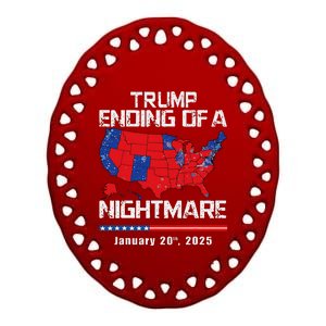 Inauguration 2025 Ending Of A Nightmare Trump 47th President Ceramic Oval Ornament