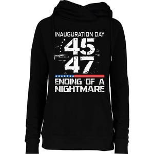 Inauguration 2025 Ending Of A Nightmare Trump 47th President Womens Funnel Neck Pullover Hood