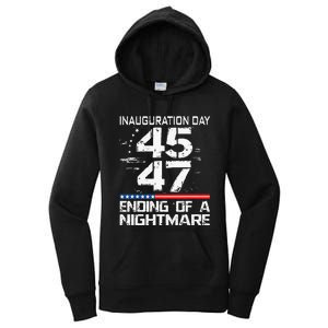 Inauguration 2025 Ending Of A Nightmare Trump 47th President Women's Pullover Hoodie