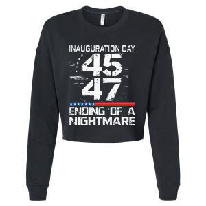 Inauguration 2025 Ending Of A Nightmare Trump 47th President Cropped Pullover Crew