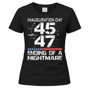 Inauguration 2025 Ending Of A Nightmare Trump 47th President Women's T-Shirt