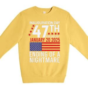 Inauguration 2025 Ending Of A Nightmare Trump 47th President Premium Crewneck Sweatshirt