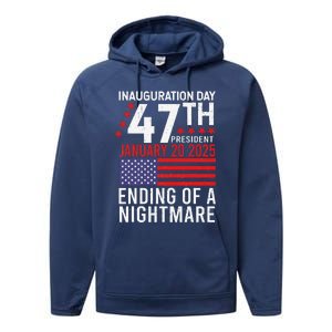 Inauguration 2025 Ending Of A Nightmare Trump 47th President Performance Fleece Hoodie