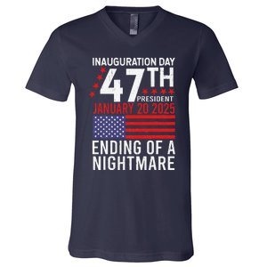 Inauguration 2025 Ending Of A Nightmare Trump 47th President V-Neck T-Shirt