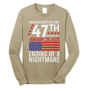 Inauguration 2025 Ending Of A Nightmare Trump 47th President Long Sleeve Shirt