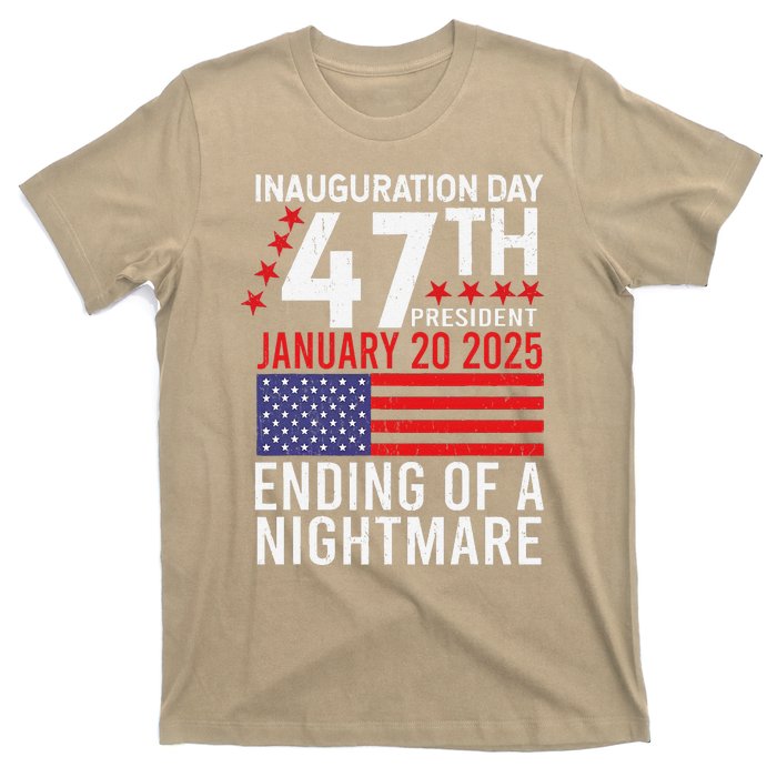 Inauguration 2025 Ending Of A Nightmare Trump 47th President T-Shirt