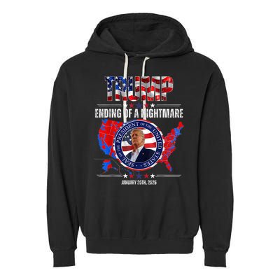 Inauguration 2025 Ending Of A Nightmare President Donald J Trump Garment-Dyed Fleece Hoodie