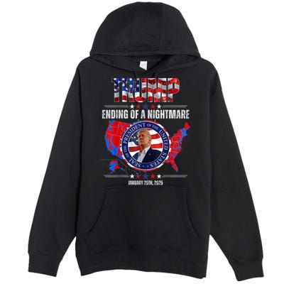 Inauguration 2025 Ending Of A Nightmare President Donald J Trump Premium Pullover Hoodie