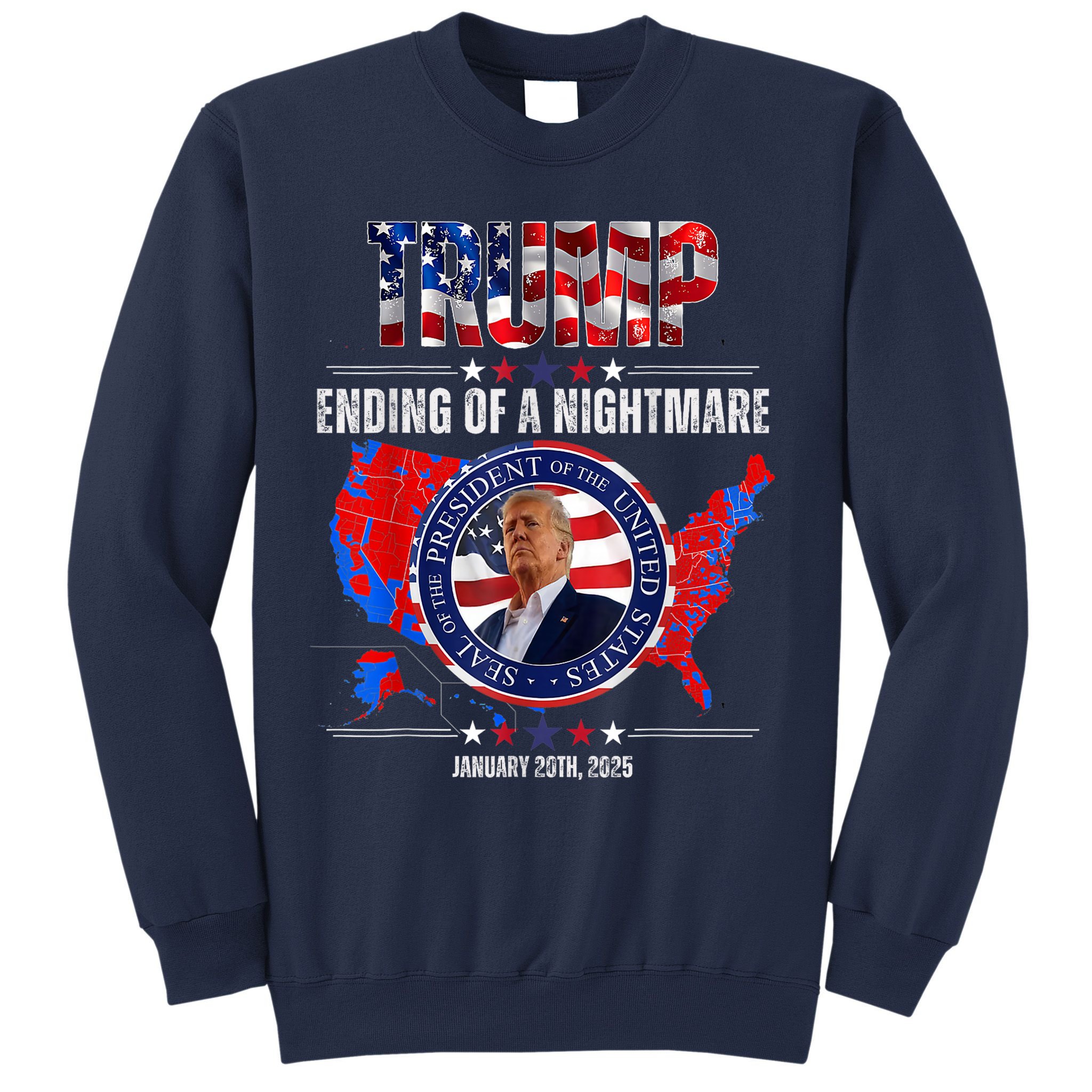 Inauguration 2025 Ending Of A Nightmare President Donald J Trump Sweatshirt